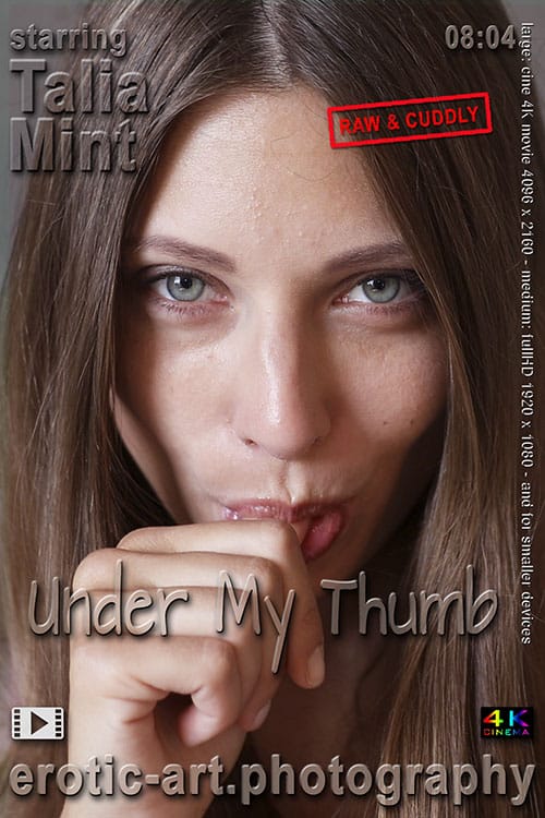 Talia Mint, Under My Thumb, Solo, Part One (thumb sucker), 08min04, cinema4Kmovie, eARTfoto, actor Talia Mint, director Jay Gee